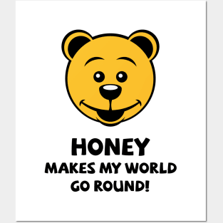 Honey Makes My World Go Round! (Honey Bear) Posters and Art
